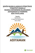 ehir Markalamas Srecinde Tketici Temelli Marka Deerinin llmesi: Adyaman li zerine Bir Uygulama Hiperlink Yaynlar