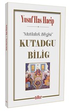 Kutadgu Bilig - Mutluluk Bilgisi Billur Yayınları