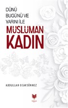 Dn Bugn ve Yarn le Mslman Kadn Rabbani Yaynevi