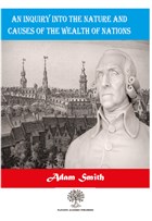 An Inquiry Into The Nature And Causes Of The Wealth Of Nations Platanus Publishing