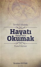 Te`vil`l-Ehadis Hayat Vahye Gre Okumak - Yusuf Suresi Serendib Yaynlar