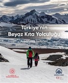 Trkiye`nin Beyaz Kta Yolculuu Anadolu Ajans