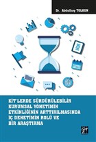 KT`lerde Srdrlebilir Kurumsal Ynetimin Etkinliinin Arttrlmasnda  Denetimin Rol ve Bir Aratrma Gazi Kitabevi