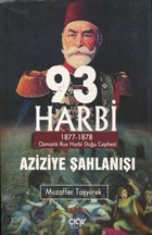 93 Harbi - Aziziye ahlan 1877 - 1878 r Yaynlar