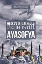 Mekke`den stanbul`a Fetih Fatih Ayasofya Hkm Kitap Yaynlar