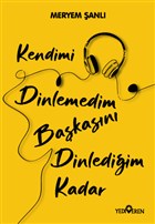 Kendimi Dinlemedim Bakasn Dinlediim Kadar Yediveren Yaynlar
