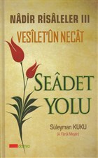 Seadet Yolu - Vesilet`n Necat Nadir Risaleler 3 Damra Yaynlar