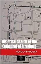 Historical Sketch of the Cathedral of Strasburg Platanus Publishing