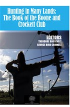 Hunting in Many Lands: The Book of the Boone and Crockett Club Platanus Publishing