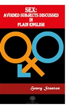 Sex: Avoided Subjects Discussed In Plain English Platanus Publishing