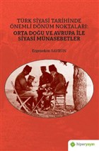 Trk Siyasi Tarihinde nemli Dnm Noktalar: Orta Dou ve Avrupa ile Siyasi Mnasebetler Hiperlink Yaynlar