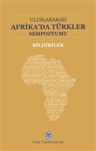 Uluslararas Afrika`da Trkler Sempozyumu Bildiriler Trk Tarih Kurumu Yaynlar