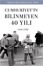 Cumhuriyet`in Bilinmeyen 40 Yl (1940-1980) Sancak Yaynlar