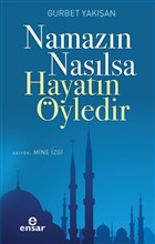 Namazn Naslsa Hayatn yledir Ensar Neriyat