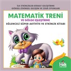 Matematik Treni ve Glge Eletirme - Elenceli Sper Aktivite ve Etkinlik Kitab Halk Kitabevi