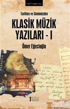 Tarihten ve Gnmzden Klasik Mzik Yazlar - 1 Mzik Eitimi Yaynlar