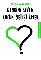 Kendini Seven ocuk Yetitirmek Maltepe niversitesi Kitaplar