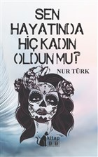 Sen Hayatnda Hi Kadn Oldun Mu BB Kitap