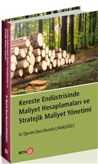 Kereste Endstrisinde Maliyet Hesaplamalar ve Stratejik Maliyet Ynetimi Beta Yaynevi