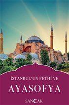 İstanbul`un Fethi ve Ayasofya Sancak Yayınları