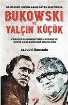 Bukowski ve Yalçın Küçük - Kapitalist Düzene Karşı Ortak Eleştiriler Akıl Fikir Yayınları