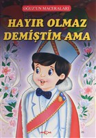 Hayır Olmaz Demiştim Ama - Oğuz`un Maceraları Akçağ Yayınları