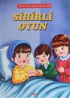 Sihirli Oyun - Ouz`un Maceralar Aka Yaynlar