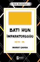 Bat Hun mparatorluu - Trk Devletleri 2 Parola Yaynlar