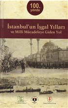 stanbul`un gal Yllar ve Milli Mcadeleye Giden Yol stanbul Edebiyat Dernei Yaynevi