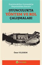 Stanislavski`den Grotowski`ye Meyerhold`den Brecht`e Oyunculukta Yntem ve Rol almalar Hiperlink Yaynlar