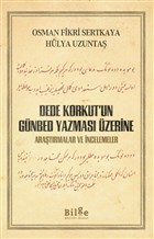 Dede Korkut`un Gnbed Yazmas zerine Bilge Kltr Sanat