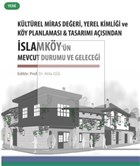 Kltrel Miras Deeri, Yerel Kimlii ve Ky Planlamas ve Tasarm Asndan slamky`n Mevcut Durumu ve Gelecei Astana Yaynlar