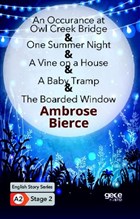 An Occurrence at owl Creek Bridge - One Summer Night - A Vine on a House - A Baby Tramp - The Boarded Window Gece Kitapl