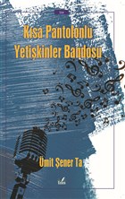 Ksa Pantolonlu Yetikinler Bandosu zan Yaynclk