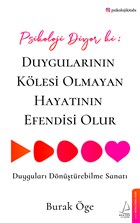 Psikoloji Diyor ki: Duygularnn Klesi Olmayan Hayatnn Efendisi Olur Destek Yaynlar