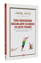 Trk Musikisinde Makamlarn Olumas ve Seyir Teknii Billur Yaynlar