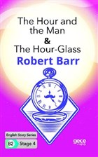The Hour and the Man - The Hour - Glass - ngilizce Hikayeler B2 Stage 4 Gece Kitapl