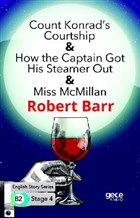 Count Konrad`s Courtship - How the Captain Got His Steamer Out - Miss McMillan - ngilizce Hikayeler B2 Stage 4 Gece Kitapl