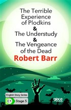 The Terrible Experience of Plodkins - The Understudy - The Vengeance of the Dead / ngilizce Hikayeler C1 Stage 5 Gece Kitapl