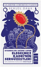 stanbul`un Arsene Lupini Elegemez Kadri`nin Sergzetleri tken Neriyat