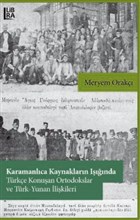 Karamanlca Kaynaklarn Inda Trke Konuan Ortodokslar ve Trk-Yunan likileri Libra Yaynlar