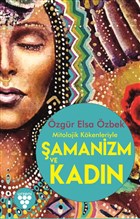 Mitolojik Kkenleriyle amanizm ve Kadn Urzeni Yaynclk