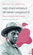 Fernando Pessoa - Kalp Dnebilseydi Atmaktan Vazgeerdi Destek Yaynlar