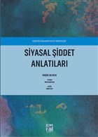 Siyasal iddet Anlatlar - Eski Militanlarn Hayat Hikayeleri Gazi Kitabevi