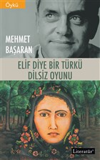 Elif Diye Bir Trk - Dilsiz Oyunu Literatr Yaynclk