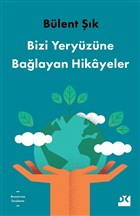 Bizi Yeryzne Balayan Hikayeler Doan Kitap