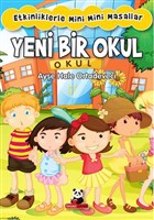 Yeni Bir Okul : Etkinliklerle Mini Mini Masallar Beyaz Panda Yaynlar