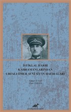 stiklal Harbi Kahramanlarndan Urfal mer Avni it`in Hatralar Paradigma Akademi Yaynlar