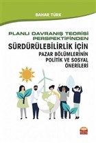 Planl Davran Teorisi Perspektifinden Srdrlebilirlik in Pazar Blmlerinin Politik ve Sosyal nerileri Nobel Bilimsel Eserler