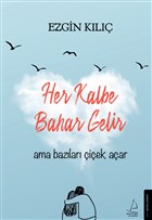 Her Kalbe Bahar Gelir Ama Bazlar iek Aar Destek Yaynlar